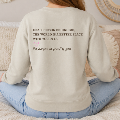 Dear Person Behind Me You Are Enough crewneck back with you are enough design