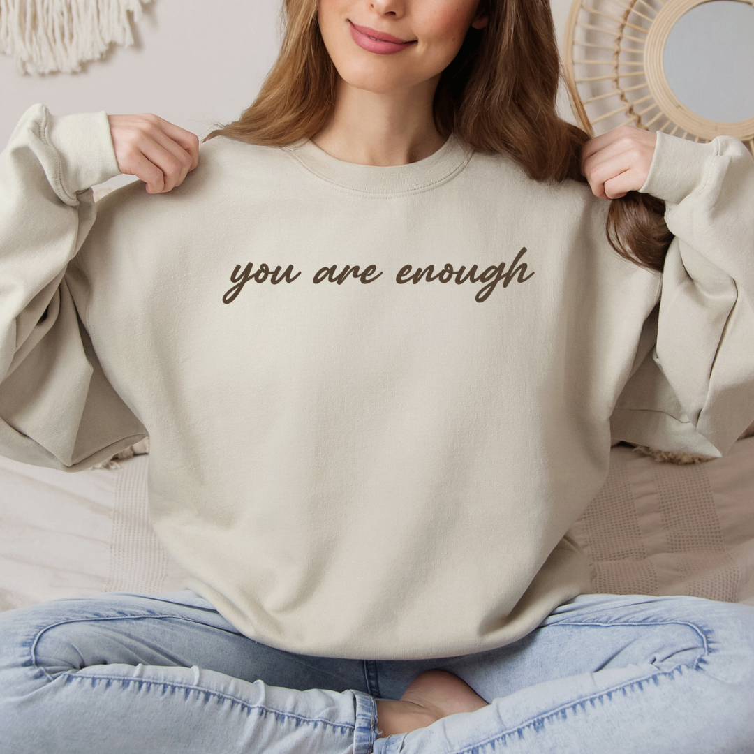 Dear Person Behind Me You Are Enough crewneck front with mental health message