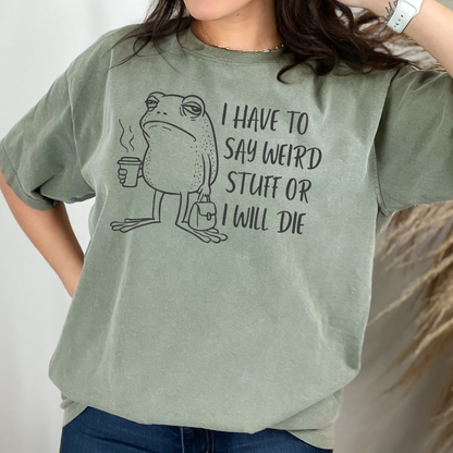 bay garment dyed i have to say weird stuff t shirt with frog graphic and text design