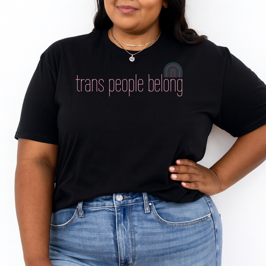 black trans people belong t shirt with minimalist text and small rainbow graphic