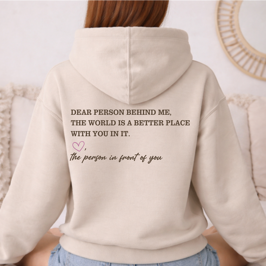 sand dear person behind me hoodie with supportive message on back and small heart detail
