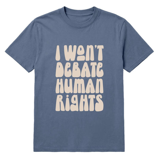 Vintage denim blue T-shirt with cream “I Won’t Debate Human Rights” text