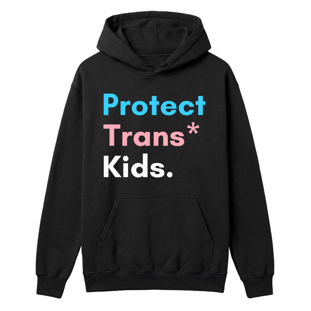 Black hoodie with “Protect Trans* Kids.” text in trans pride colours
