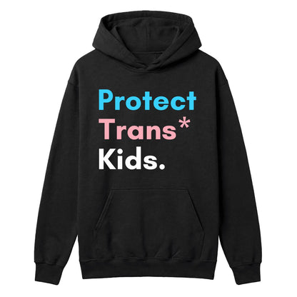 Black hoodie with “Protect Trans* Kids.” text in trans pride colours