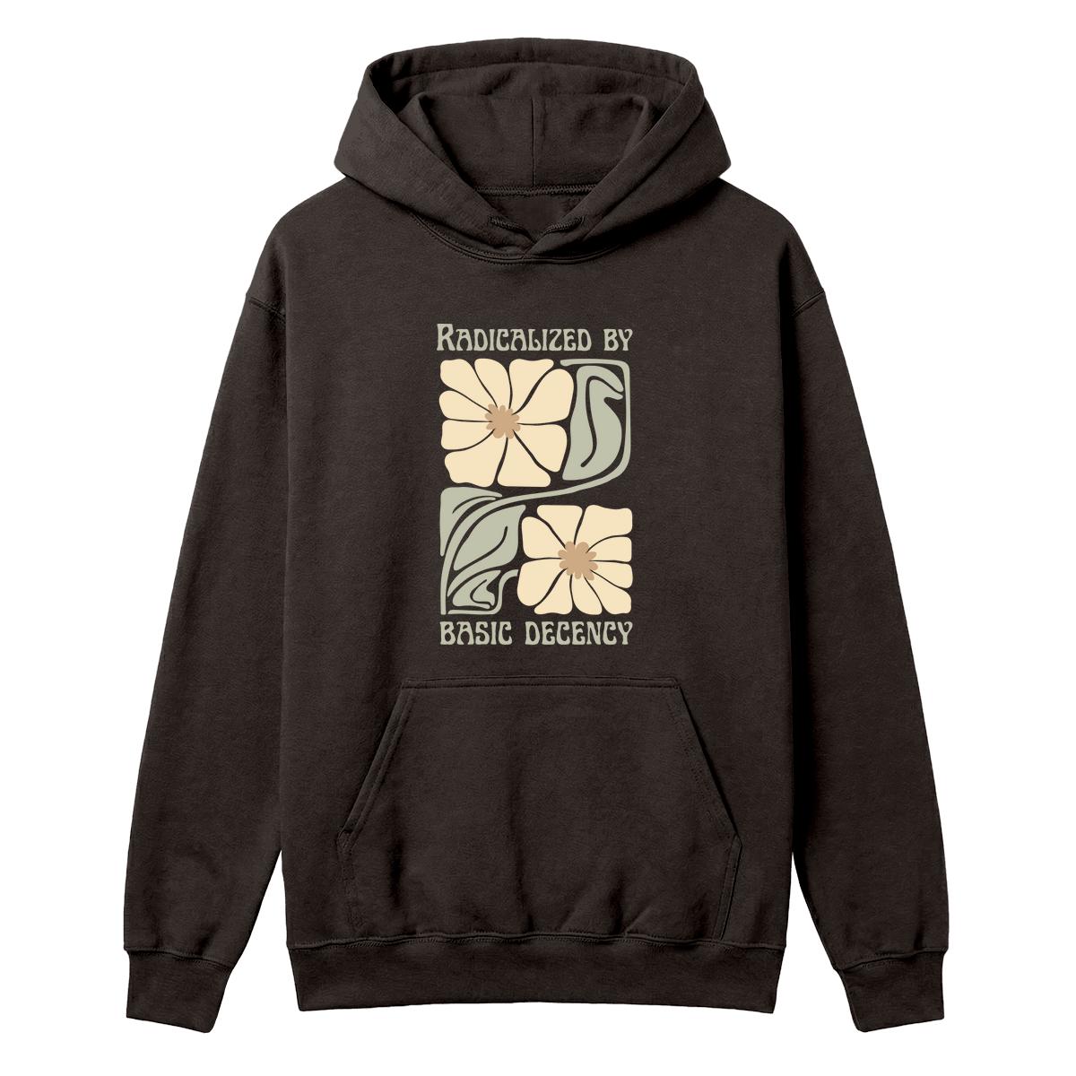 Dark chocolate hoodie with retro floral graphic and “Radicalized by Basic Decency” text