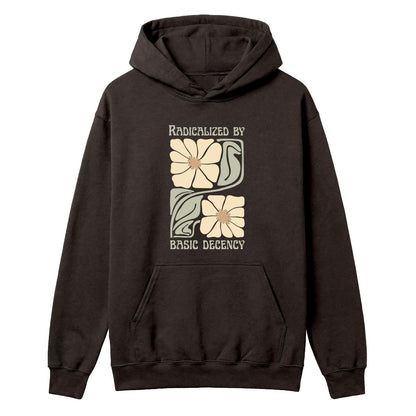 Dark chocolate hoodie with retro floral graphic and “Radicalized by Basic Decency” text