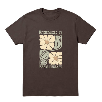 Dark chocolate T-shirt with retro floral graphic and “Radicalized by Basic Decency” text