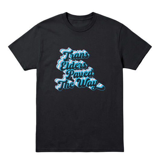 Black T-shirt with retro trans pride coloured “Trans Elders Paved the Way” text